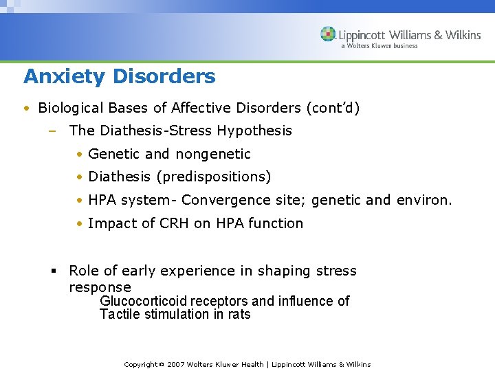 Anxiety Disorders • Biological Bases of Affective Disorders (cont’d) – The Diathesis-Stress Hypothesis •