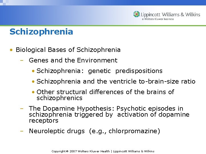 Schizophrenia • Biological Bases of Schizophrenia – Genes and the Environment • Schizophrenia: genetic