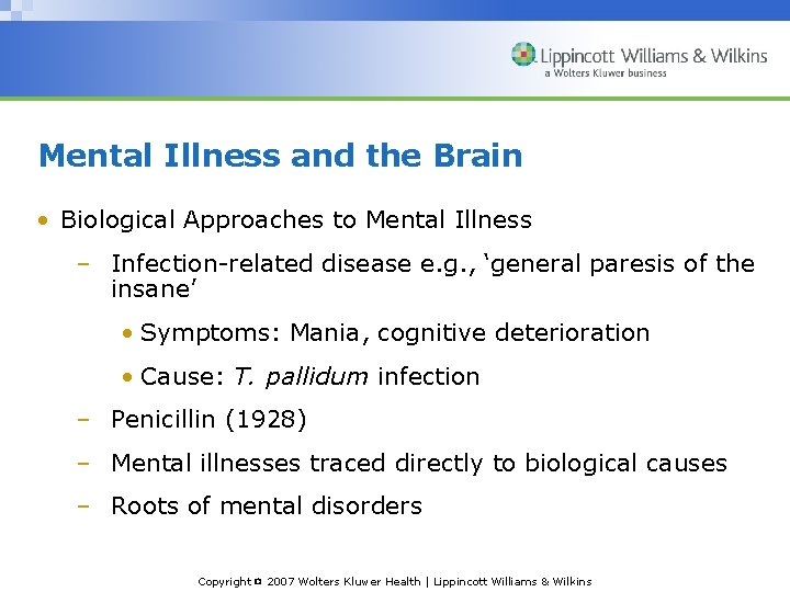 Mental Illness and the Brain • Biological Approaches to Mental Illness – Infection-related disease