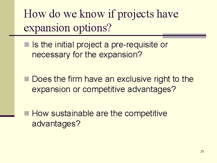 How do we know if projects have expansion options? n Is the initial project