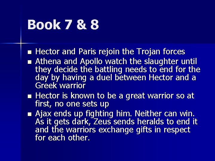 Book 7 & 8 n n Hector and Paris rejoin the Trojan forces Athena