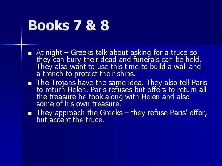 Books 7 & 8 n n n At night – Greeks talk about asking