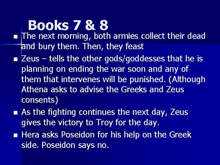 Books 7 & 8 n n The next morning, both armies collect their dead