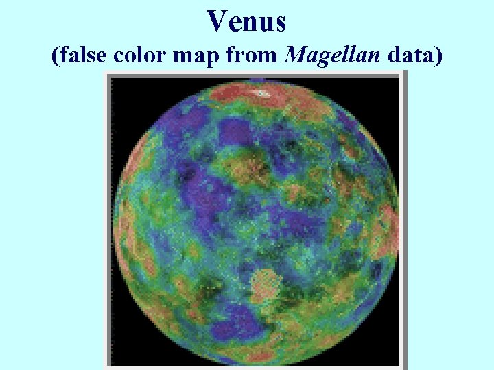 Venus (false color map from Magellan data) 