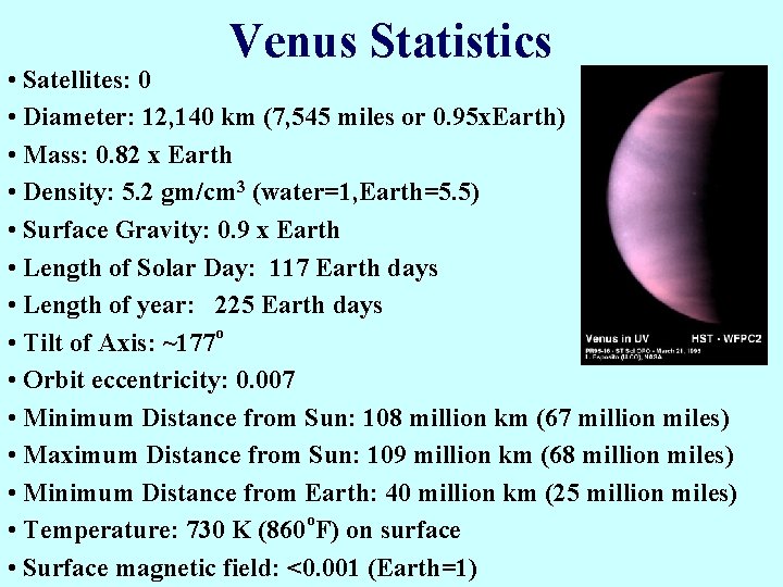 Venus Statistics • Satellites: 0 • Diameter: 12, 140 km (7, 545 miles or