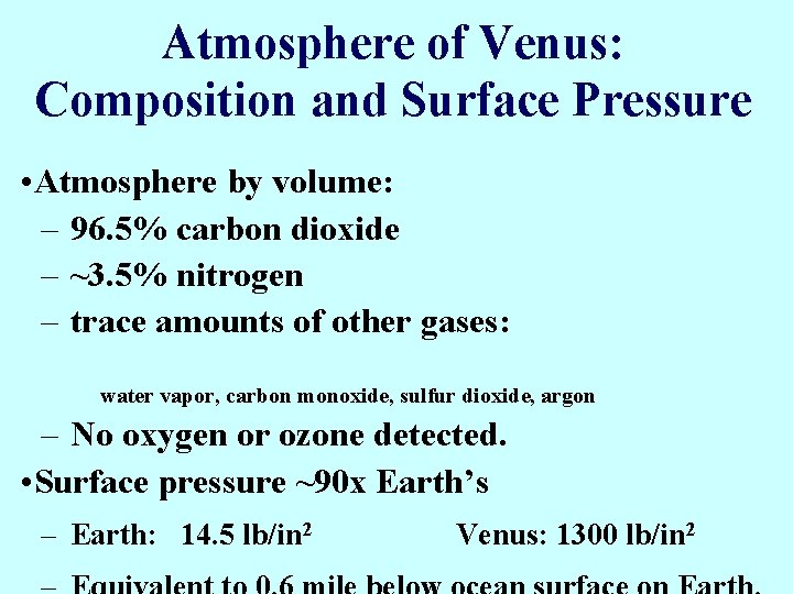 Atmosphere of Venus: Composition and Surface Pressure • Atmosphere by volume: – 96. 5%