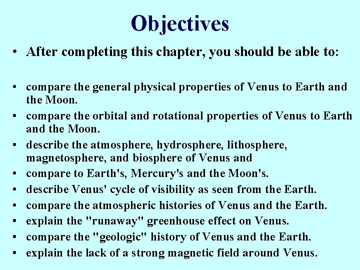 Objectives • After completing this chapter, you should be able to: • compare the