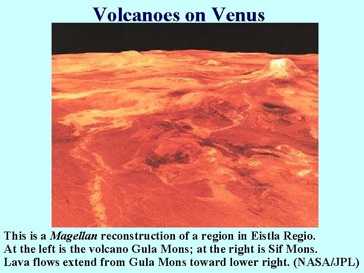 Volcanoes on Venus This is a Magellan reconstruction of a region in Eistla Regio.