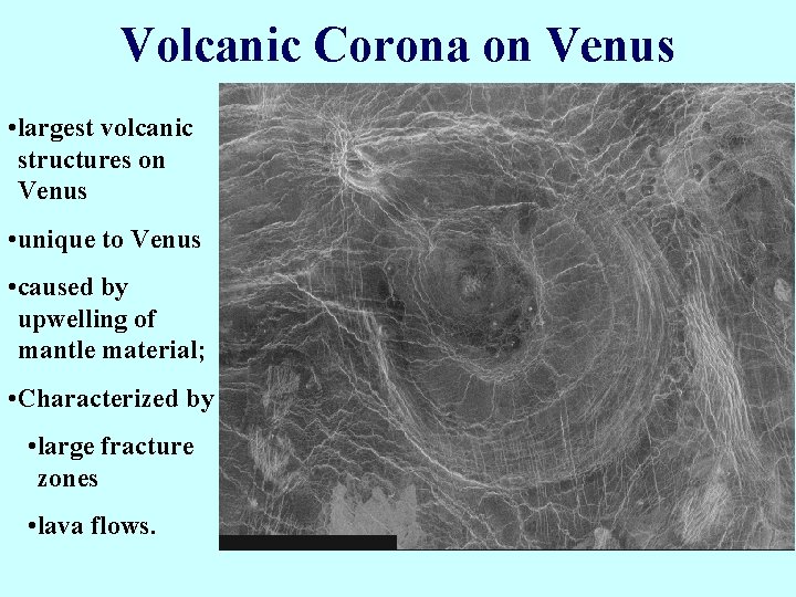 Volcanic Corona on Venus • largest volcanic structures on Venus • unique to Venus