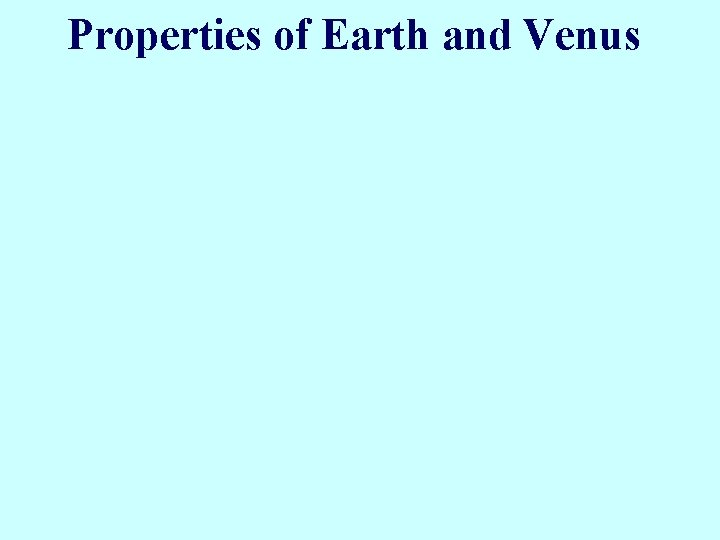 Properties of Earth and Venus 