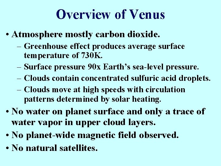 Overview of Venus • Atmosphere mostly carbon dioxide. – Greenhouse effect produces average surface