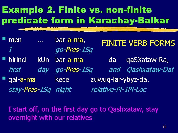 Example 2. Finite vs. non-finite predicate form in Karachay-Balkar § men I § birinci