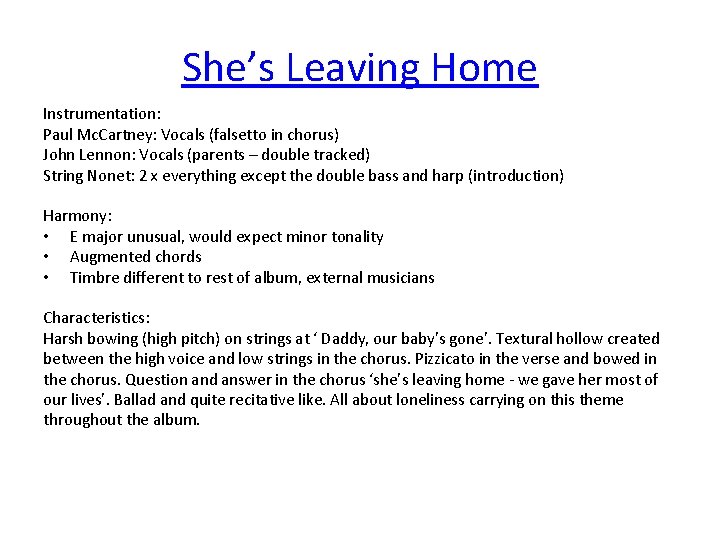 She’s Leaving Home Instrumentation: Paul Mc. Cartney: Vocals (falsetto in chorus) John Lennon: Vocals