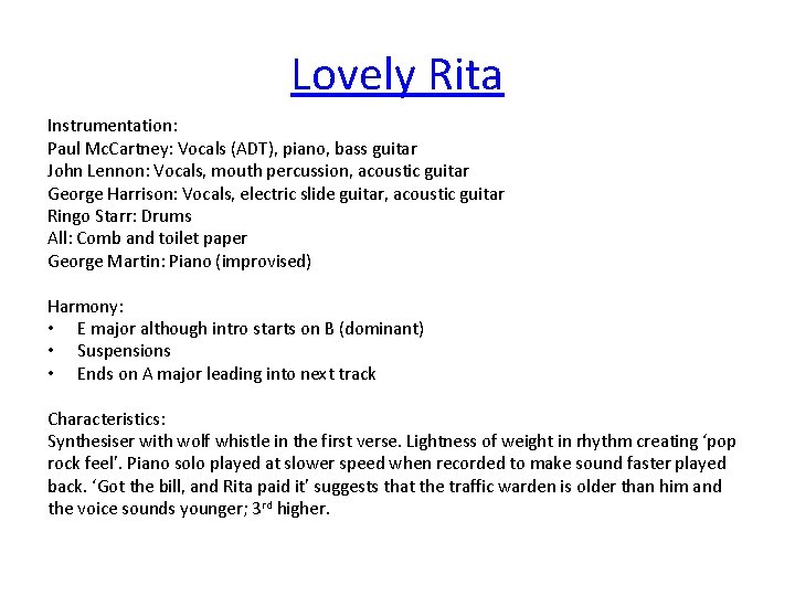 Lovely Rita Instrumentation: Paul Mc. Cartney: Vocals (ADT), piano, bass guitar John Lennon: Vocals,