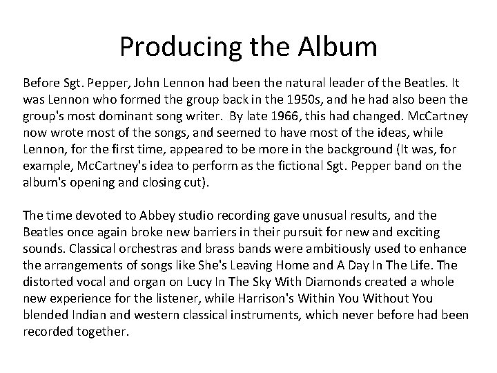 Producing the Album Before Sgt. Pepper, John Lennon had been the natural leader of