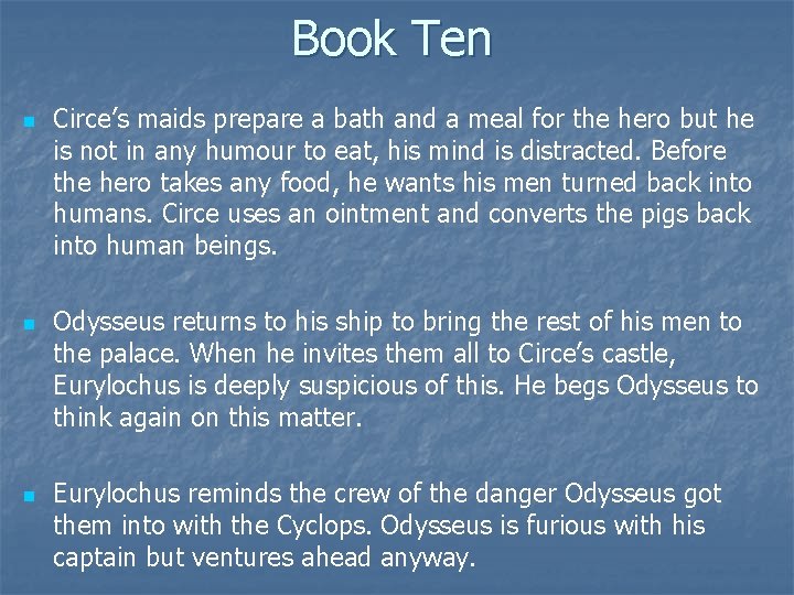 Book Ten n Circe’s maids prepare a bath and a meal for the hero