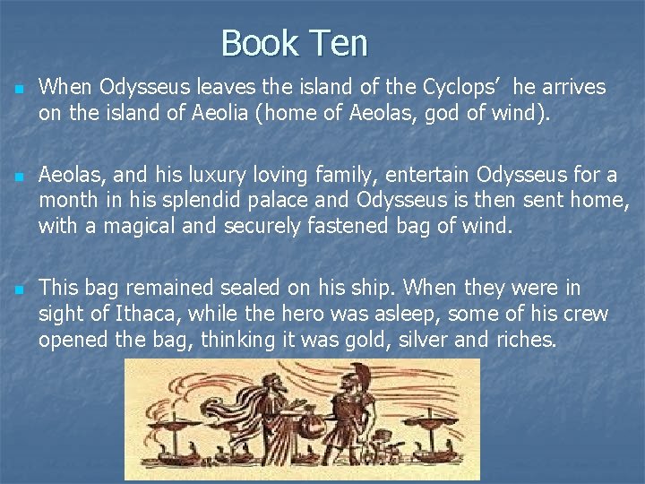 Book Ten n When Odysseus leaves the island of the Cyclops’ he arrives on