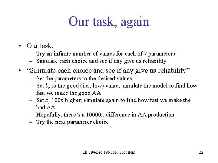 Our task, again • Our task: – Try an infinite number of values for