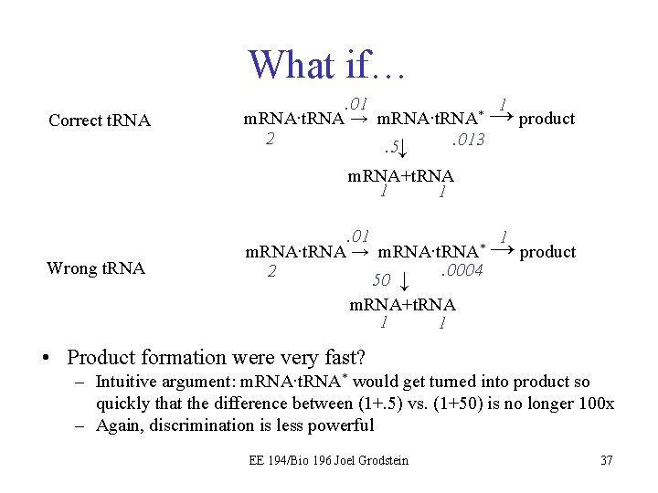 What if… Correct t. RNA . 01 1 * m. RNA∙t. RNA → product