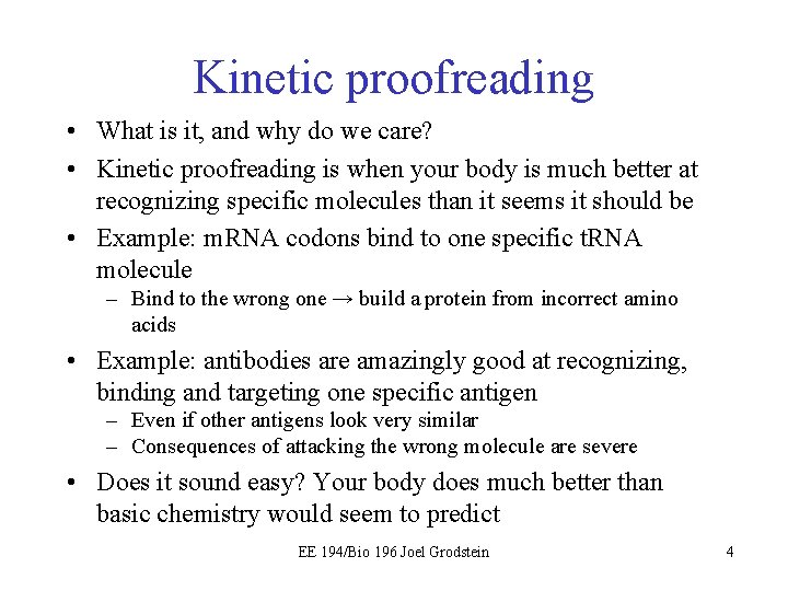 Kinetic proofreading • What is it, and why do we care? • Kinetic proofreading