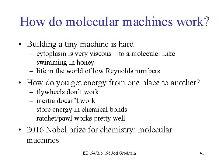 How do molecular machines work? • Building a tiny machine is hard – cytoplasm