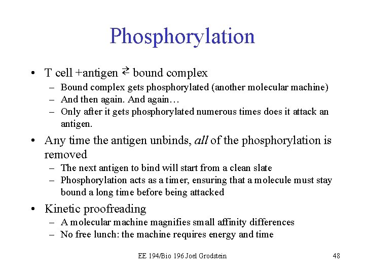 Phosphorylation • T cell +antigen ⇄ bound complex – Bound complex gets phosphorylated (another