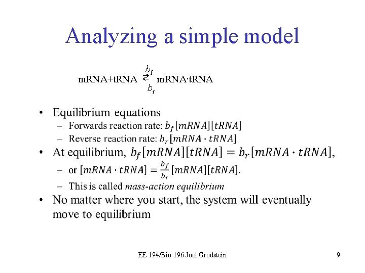 Analyzing a simple model bf m. RNA+t. RNA ⇄ m. RNA∙t. RNA br •