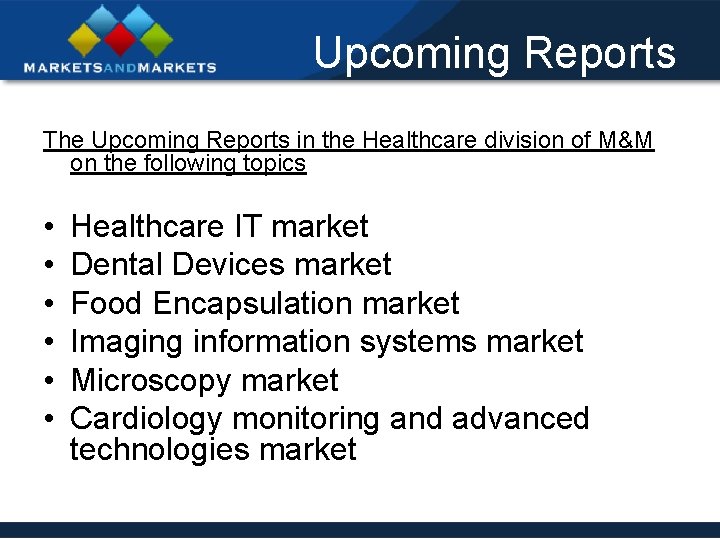 Upcoming Reports The Upcoming Reports in the Healthcare division of M&M on the following