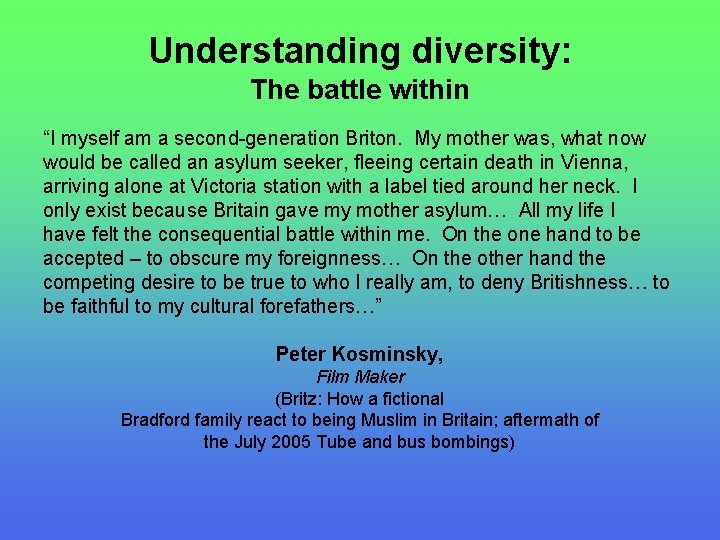 Understanding diversity: The battle within “I myself am a second-generation Briton. My mother was,