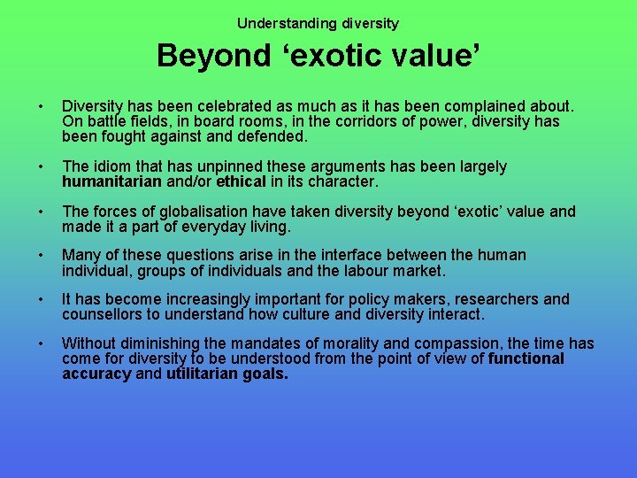 Understanding diversity Beyond ‘exotic value’ • Diversity has been celebrated as much as it