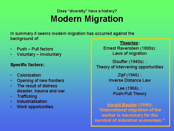 Does “diversity” have a history? Modern Migration In summary it seems modern migration has