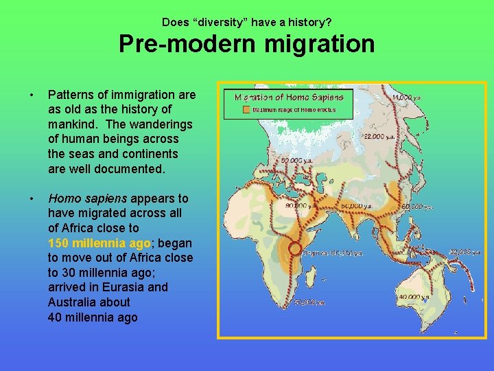 Does “diversity” have a history? Pre-modern migration • Patterns of immigration are as old