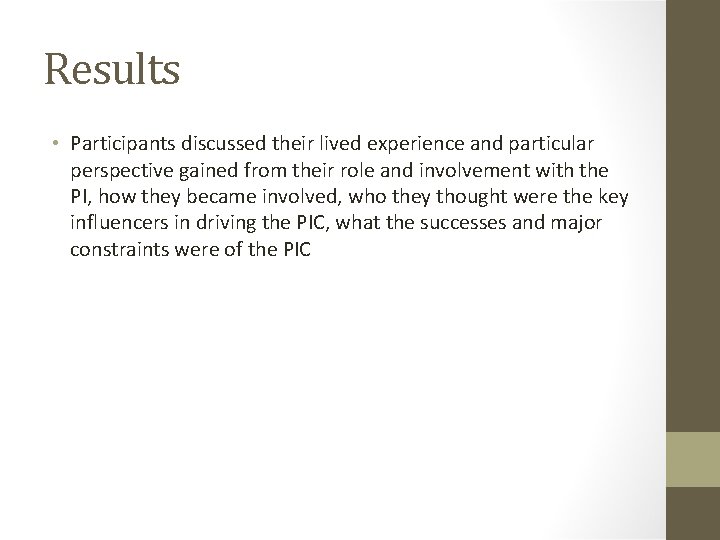 Results • Participants discussed their lived experience and particular perspective gained from their role