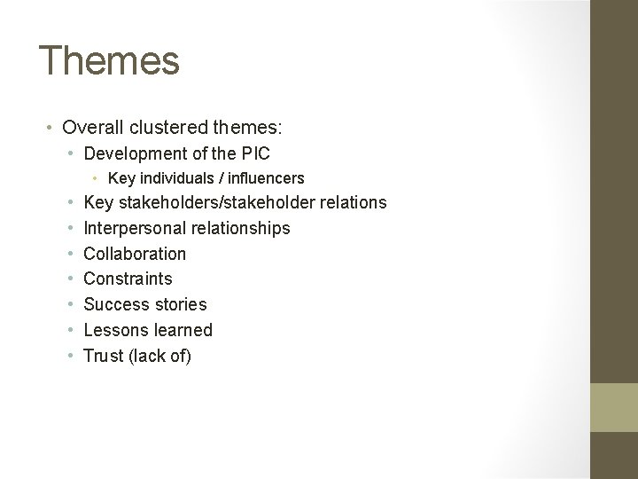 Themes • Overall clustered themes: • Development of the PIC • Key individuals /