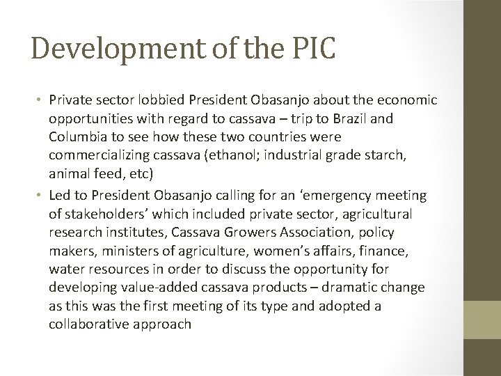 Development of the PIC • Private sector lobbied President Obasanjo about the economic opportunities