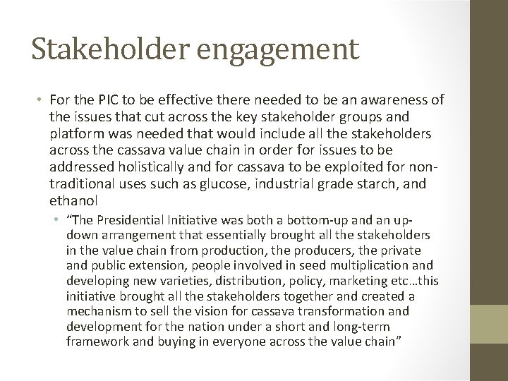 Stakeholder engagement • For the PIC to be effective there needed to be an