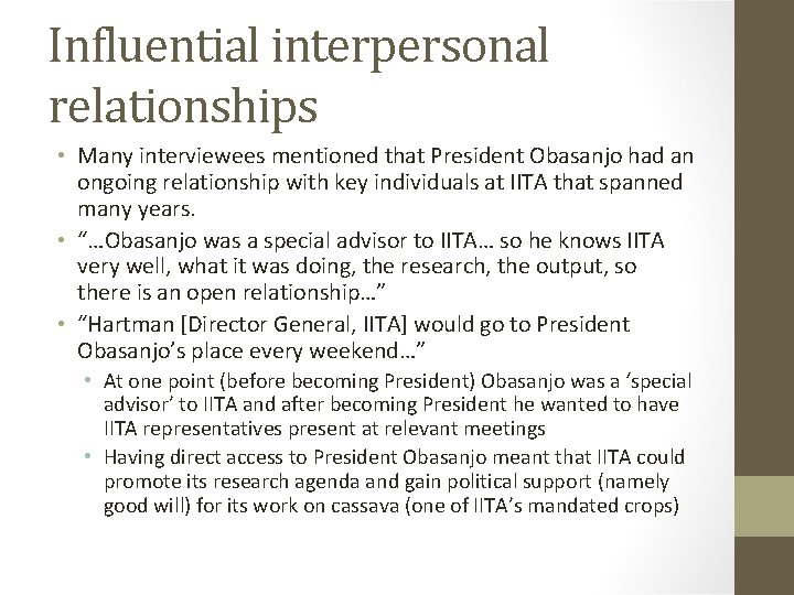 Influential interpersonal relationships • Many interviewees mentioned that President Obasanjo had an ongoing relationship