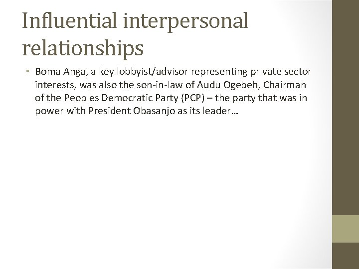 Influential interpersonal relationships • Boma Anga, a key lobbyist/advisor representing private sector interests, was