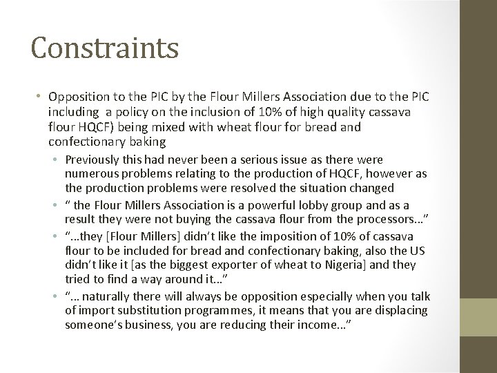 Constraints • Opposition to the PIC by the Flour Millers Association due to the