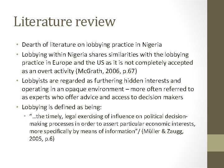 Literature review • Dearth of literature on lobbying practice in Nigeria • Lobbying within