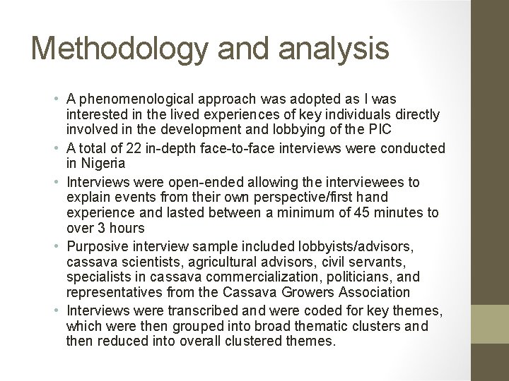 Methodology and analysis • A phenomenological approach was adopted as I was interested in