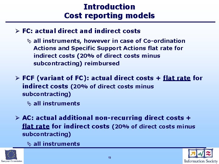 Introduction Cost reporting models Ø FC: actual direct and indirect costs Ä all instruments,