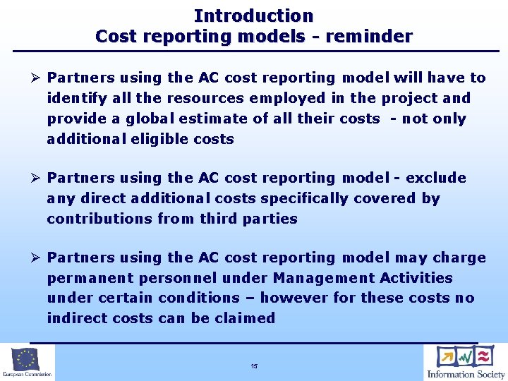 Introduction Cost reporting models - reminder Ø Partners using the AC cost reporting model