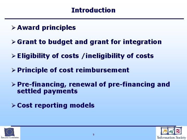 Introduction Ø Award principles Ø Grant to budget and grant for integration Ø Eligibility