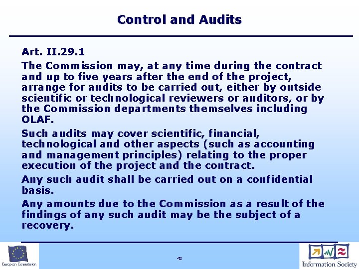 Control and Audits Art. II. 29. 1 The Commission may, at any time during