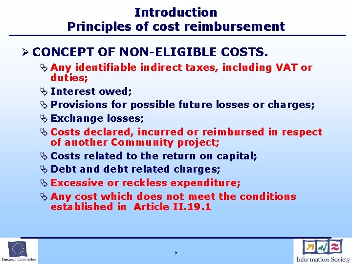 Introduction Principles of cost reimbursement Ø CONCEPT OF NON-ELIGIBLE COSTS. Ä Any identifiable indirect