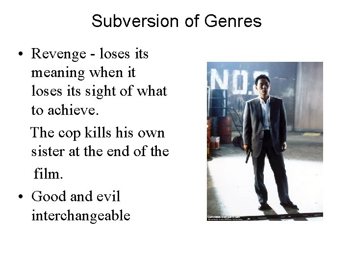 Subversion of Genres • Revenge - loses its meaning when it loses its sight