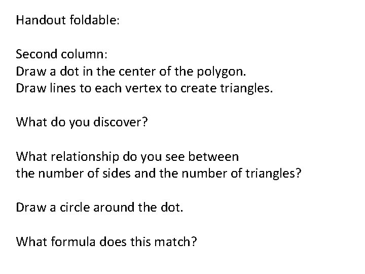 Handout foldable: Second column: Draw a dot in the center of the polygon. Draw