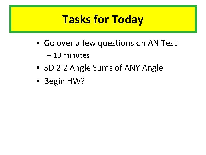 Tasks for Today • Go over a few questions on AN Test – 10