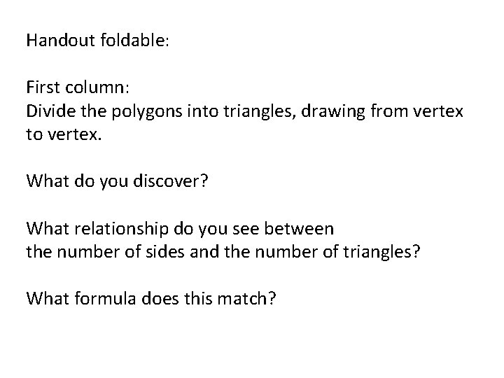 Handout foldable: First column: Divide the polygons into triangles, drawing from vertex to vertex.